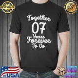 Official together 07 Years Forever To Go T-s Unisex