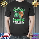 Original bez OhL'adu Hostie Bude Vzdy Moj Domov Shirt Unisex