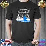 Original Bye Buddy I Hope You Find Your Dad Christmas Elf Bye Narwhal T-Shirt