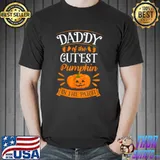Original Daddy Of The Cutest Pumpkin In The Patch Funny T Shirt