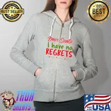 Original dear Santa I Have No Regrets Funny Merry Christmas Letter T-Shirt Full Zip Hooded