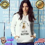 Original It’s Not Dog Hair It’s AUSSIE Glitter Quote Shirt