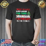 Original Might As Well Sleep Under The Tree Christmas Favorite Person T-shirt