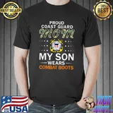 Original My Son Wears Combat Boots Proud US Coast Guard Mom Army T Shirt Unisex