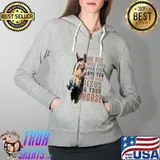 Original No one will ever ever ever love you more than Jesus your horse Full Zip Hooded