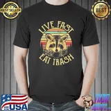Original Top Live Fast Eat Trash Bear Shirt