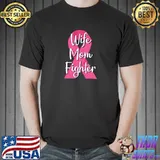 Original wife Mom Fighter Breast Cancer for a Breast Cancer Survivor T-s Unisex