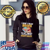Owl I Don't Read Books To Get Smart I Read To Escape Reality Shirt