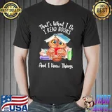 Owl That's What I Do I Read Books And I Know Things Shirt Unisex