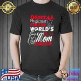 Premium Dental hygienist by day world’s best mom by night shirt