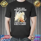 Premium Dragon I Do Not Spew Profanities I Enunciate Them Clearly Like A Lady Shirt