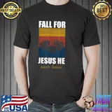 Premium Fall For Jesus He Never Leaves T Shirt