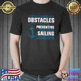 Premium life Is Just A Series Of Obstacles Sailing Anchor T-s Unisex