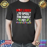 Premium Most Likely To Spoil The Family Pet I Christmas PJs T-Shirt