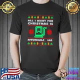 Premium Nice all I want for Christmas is affordable gas Christmas sweater Unisex