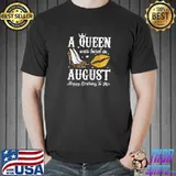 Premium queen Was Born In August Costume - Perfect August Birthday T-Shirt Unisex