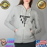 Premium THe Hammer Will Fix It Shirt Full Zip Hooded