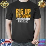 Rig Up Rig Down Funny Texas Oil Patch Worker Quote T-s Unisex