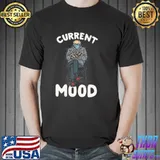Sassy Sanders Current Mood Shirt