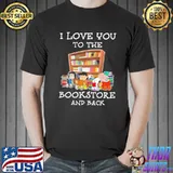 Snoopy I Love You To The Bookstore And Back Shirt Unisex