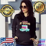 Sorry My Weekend Is All Booked Shirt