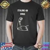 Stalone Uh Virus Shirt Unisex