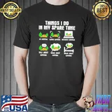 Things I Do In My Spare Time Is Go Camping Shirt Unisex
