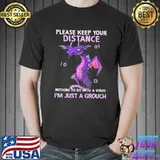 Top Dragon Please Keep Your Distance Nothing To Do With A Virus, I'm Just A Grouch Shirt