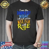 Top Even the darkest night will end and the sun will rise shirt