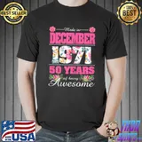 Top Happy 50th Birthday Made In December 1971 Shirt 50 Years Old T Shirt