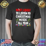 Top Most Likely To Listen To Christmas Music I Christmas PJs T-Shirt