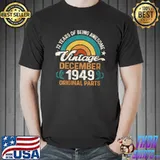 Top retro December 1949 Original Parts 72nd Birthday 72 Year Old T-Shirt Unisex