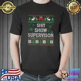 Top Shit Show Supervisor Funny Mom Boss Manager Ugly Christmas T-shirt