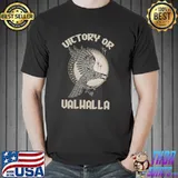 Victory Or Valhalla Shirt Unisex