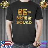 85th Birthday Squad Happy Birthday Party 85 Years Old Premium T-Shirt