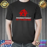 Anarchism Anarchist Insurrectionist In Training Anti Statist T- Unisex