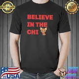 Awesome Believe In The Chi Shirt