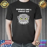 Awesome Friendly Like A Pallas' Cat Funny Cat Gift Cat People Lover T-Shirt