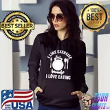 Awesome Gym Workout I Like Exercise Because I Love Eeating shirt