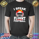 Awesome I speak fluent Football shirt