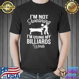 Awesome I’m Not Swearing I’m Using My Billiards Shirt