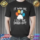 Awesome It Was Me I Let The Dogs Out Watercolor shirt