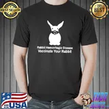 Awesome Rabbit Hemorrhagic Disease Vaccinate Your Rabbit Shirt
