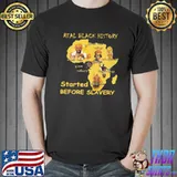 Awesome Real black history started before slavery Unisex