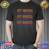 Ay Nako - Funny Filipino - Pinoy Humor T-Shirt