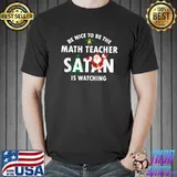 Be Nice To The Math Teacher Christmas Santa's Favorite Funny T-Shirt