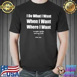 Best I Do What I Want When I Want Where I Want For Husband Moglie T-shirt