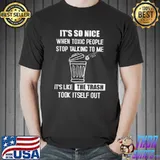 Best It's So Nice When Toxic People It's Like The Trash Took Itself Out Vintage Shirt