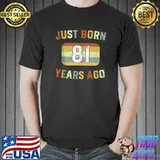 Best Just Born 81 Years Ago 1941 81st Birthday T-shirt