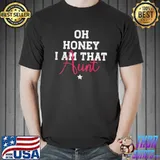Best Oh Honey I Am That Aunt Saying Unisex